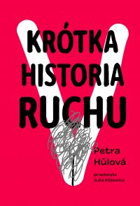 Krótka historia Ruchu - Petra Hulova - ebook