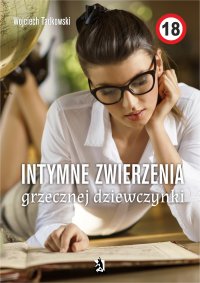 Intymne zwierzenia grzecznej dziewczynki - Wojciech Tadkowski - ebook