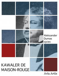 Kawaler de Maison-Rouge - Aleksander Dumas (ojciec) - ebook