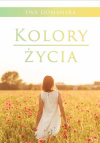 Kolory życia - Ewa Domańska - ebook
