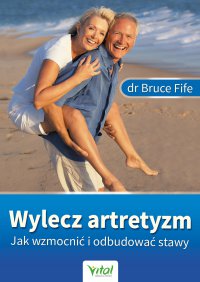 Wylecz artretyzm - dr Bruce Fife - ebook