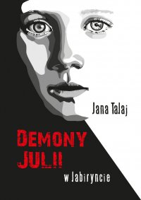 Demony Julii. W labiryncie - Jana Talaj - ebook