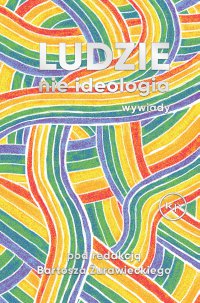 Ludzie nie ideologia - Bartosz Żurawiecki - ebook