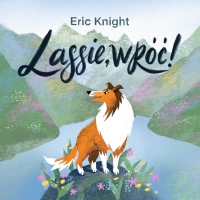 Lassie, wróć! - Eric Knight - audiobook
