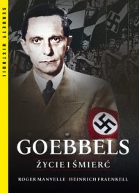 Goebbels. Życie i śmierć - Roger Manvell - ebook