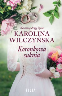 Koronkowa suknia - Karolina Wilczyńska - ebook
