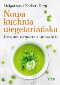 Nowa kuchnia wegetariańska. - Małgorzata Duży - ebook