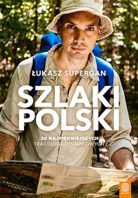 Szlaki Polski. 30 najpiękniejszych tras długodystansowych - Łukasz Supergan - ebook