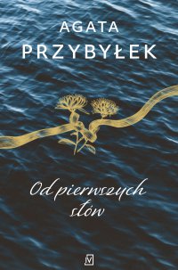 Od pierwszych słów - Agata Przybyłek - ebook