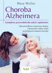 Choroba Alzheimera – kompletny przewodnik dla rodzin i opiekunów. - Mary Moller - ebook
