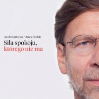 Siła spokoju - Jarek Szulski - ebook