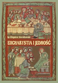 Eucharystia i jedność - bp Zbigniew Kiernikowski - ebook