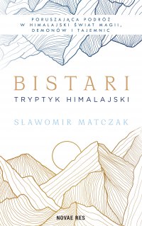 Bistari. Tryptyk himalajski - Sławomir Matczak - ebook