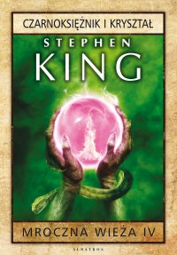 Mroczna Wieża IV: Czarnoksiężnik i kryształ - Stephen King - ebook