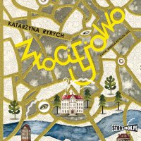 Złociejowo - Katarzyna Ryrych - audiobook