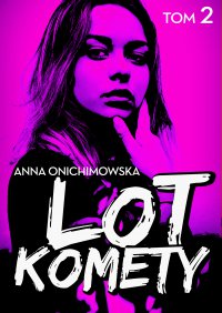 Lot Komety - Anna Onichimowska - ebook