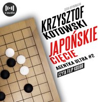 Japońskie cięcie. Agentka Ultra. Tom 2 - Krzysztof Kotowski - audiobook