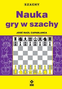 Nauka gry w szachy - José Raúl Capablanca - ebook
