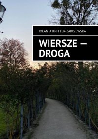 Wiersze — droga - Jolanta Knitter-Zakrzewska - ebook
