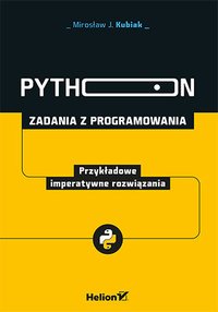 Python. Zadania z programowania. Przykładowe imperatywne rozwiązania - Mirosław J. Kubiak - ebook