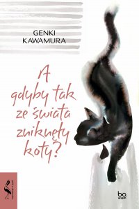 A gdyby tak ze świata zniknęły koty? - Genki Kawamura - ebook