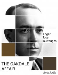 The Oakdale Affair - Edgar Rice Burroughs - ebook