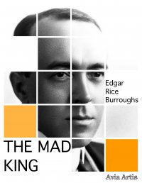 The Mad King - Edgar Rice Burroughs - ebook