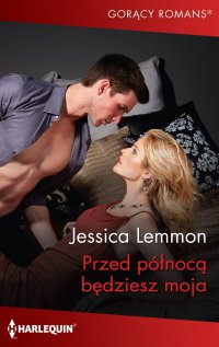 Przed północą będziesz moja - Jessica Lemmon - ebook