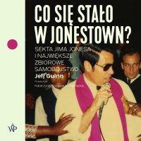Co się stało w Jonestown - Jeff Guinn - audiobook