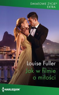 Jak w filmie o miłości - Louise Fuller - ebook