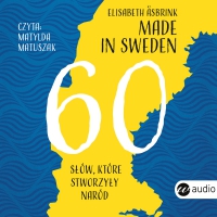 Made in Sweden. 60 słów, które stworzyły naród - Elisabeth Åsbrink - audiobook