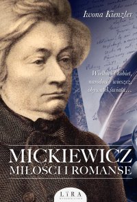 Mickiewicz. Miłości i romanse - Iwona Kienzler - ebook