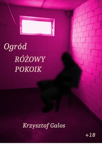 Ogród. Różowy pokoik - Kamil Krzysztof Galos - ebook