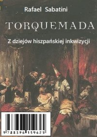 Torquemada - historia Inkwizycji w Hiszpanii - Rafael Sabatini - ebook
