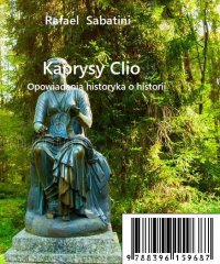 Kaprysy Clio - opowiadania o historii - Rafael Sabatini - ebook