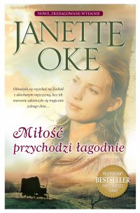 Miłość przychodzi łagodnie - Janette Oke - ebook