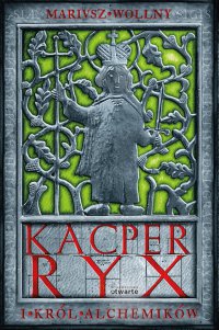 Kacper Ryx i król alchemików - Mariusz Wollny - ebook