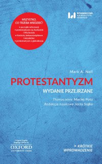 Protestantyzm. Wydanie przejrzane. Krótkie Wprowadzenie 2 - Mark A. Noll - ebook