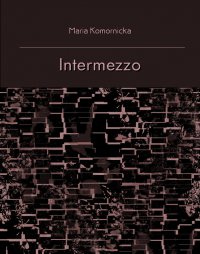 Intermezzo - Maria Komornicka  (Piotr Odmieniec Włast) - ebook