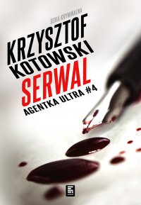 Serwal. Agentka Ultra. Tom 4 - Krzysztof Kotowski - ebook