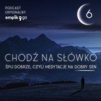 #6 Pełna relaksacja ciała i umysłu za pomocą Joga Nidra - Chodź na słówko - podcast - Grzegorz Borowski - audiobook