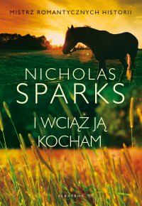 I wciąż ją kocham - Nicholas Sparks - ebook