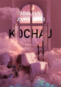 Kochaj - Adrian Zawadzki - ebook