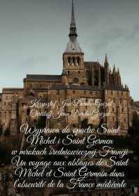 Wyprawa do opactw Saint Michel i Saint Germen w mrokach średniowiecznej Francji - Krzysztof Derda-Guizot - ebook