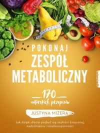 Pokonaj zespół metaboliczny - Justyna Mizera - ebook