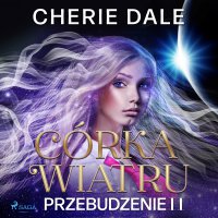 Córka wiatru. Przebudzenie 2 - Cherie Dale - audiobook