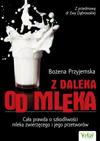 Z daleka od mleka. - Bożena Przyjemska - ebook