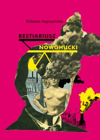Bestiariusz nowohucki - Elżbieta Łapczyńska - ebook