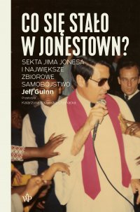 Co się stało w Jonestown? Sekta Jima Jonesa i największe zbiorowe samobójstwo - Jeff Guinn - ebook