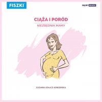 Ciąża i poród – niezbędnik Mamy - Zuzanna Kołacz-Kordzińska - ebook